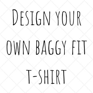 design your own baggy fit t-shirt with Lottie & Lysh