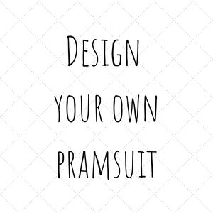 Design your own - Pramsuit