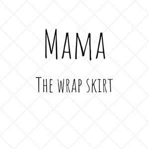 Mama - The Wrap Skirt